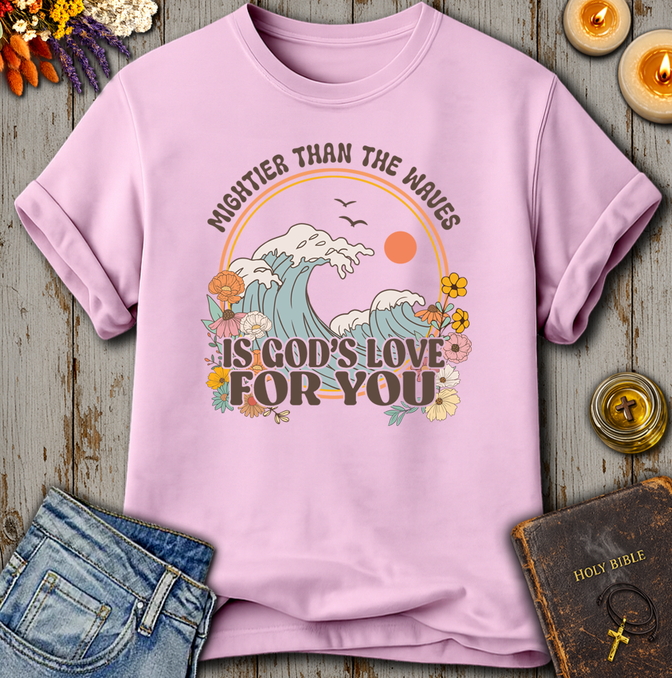 Mightier Than The Waves Is God's Love For You T-Shirt