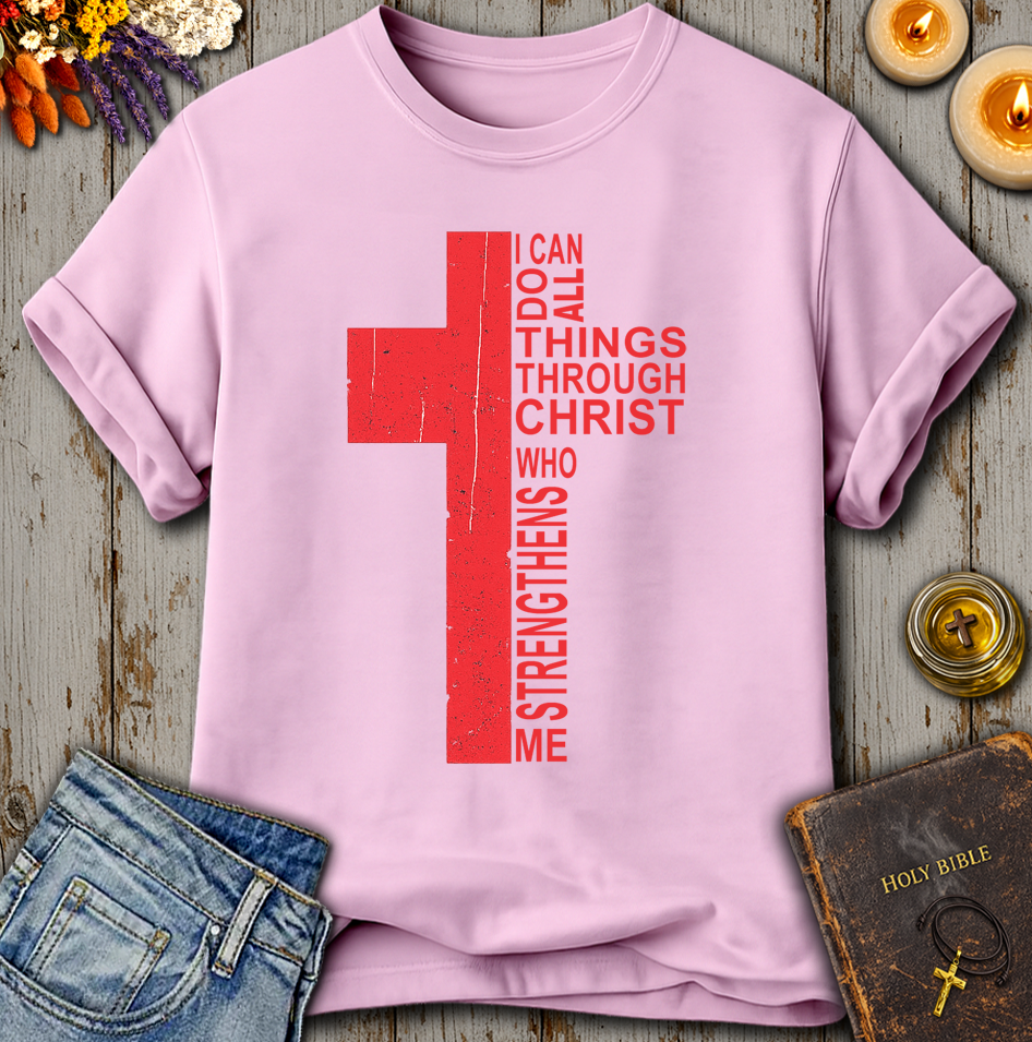 I Can Do All Things Through Christ T-Shirt