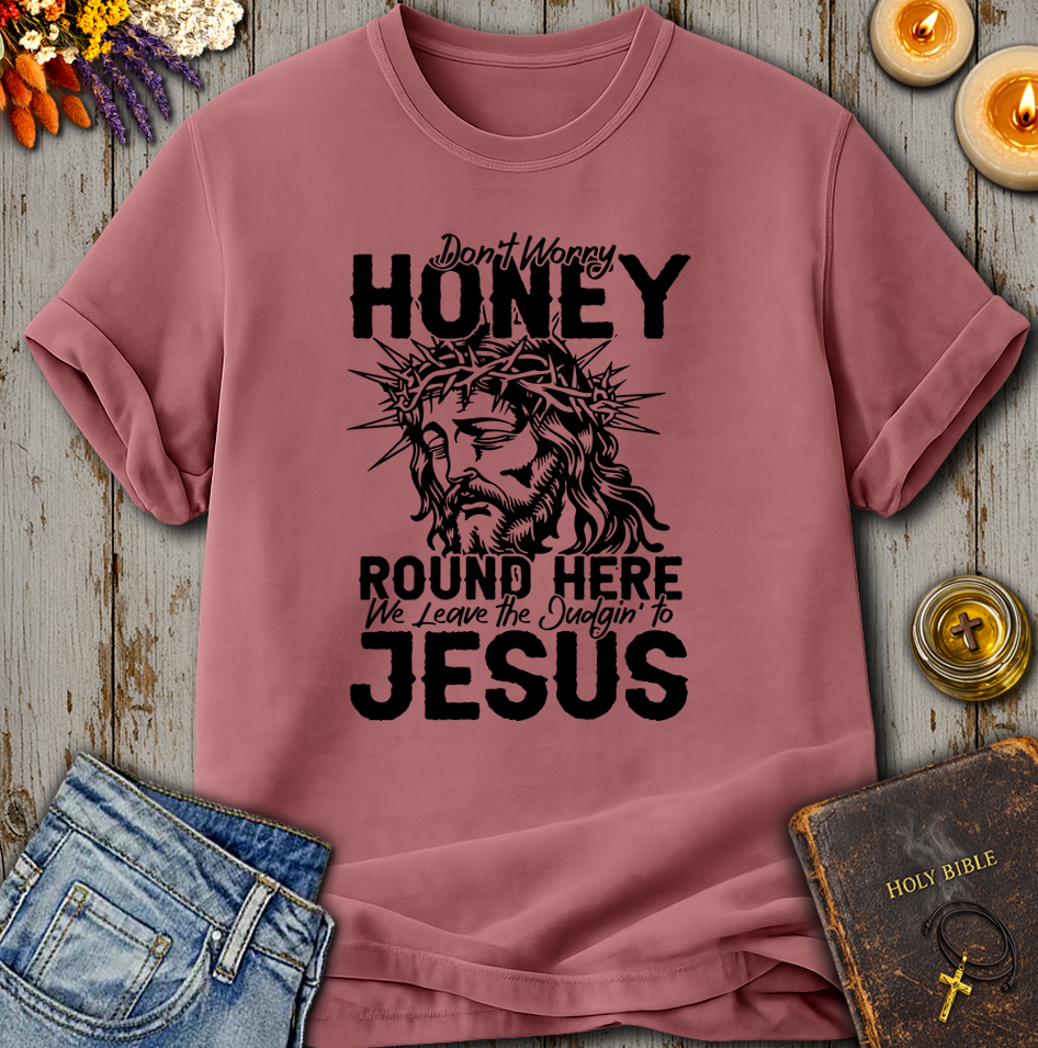 We Leave The Judgin' To Jesus T-Shirt