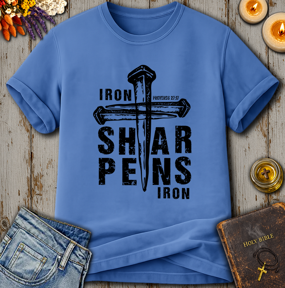 Iron Sharpens Iron Proverbs 27:17 T-Shirt
