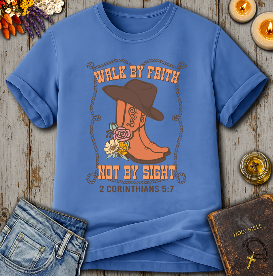 Walk By Faith 2 Corinthians 5:7 T-Shirt