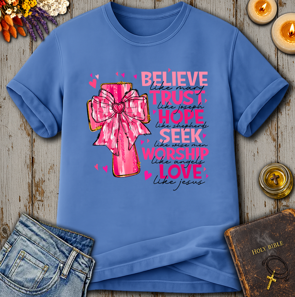 Believe And Worship T-Shirt