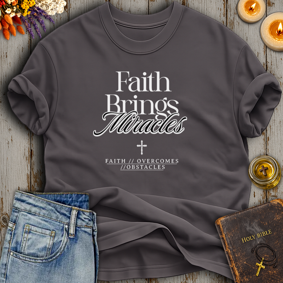 Faith Brings Miracles Faith Overcomes Obstacles T-Shirt