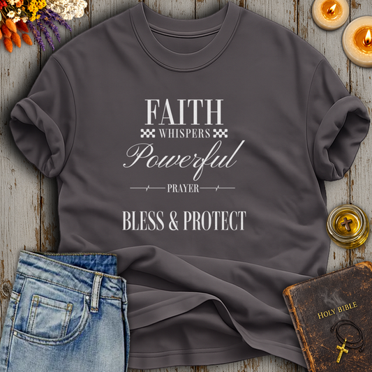 Faith Whispers Powerful Prayer T-Shirt