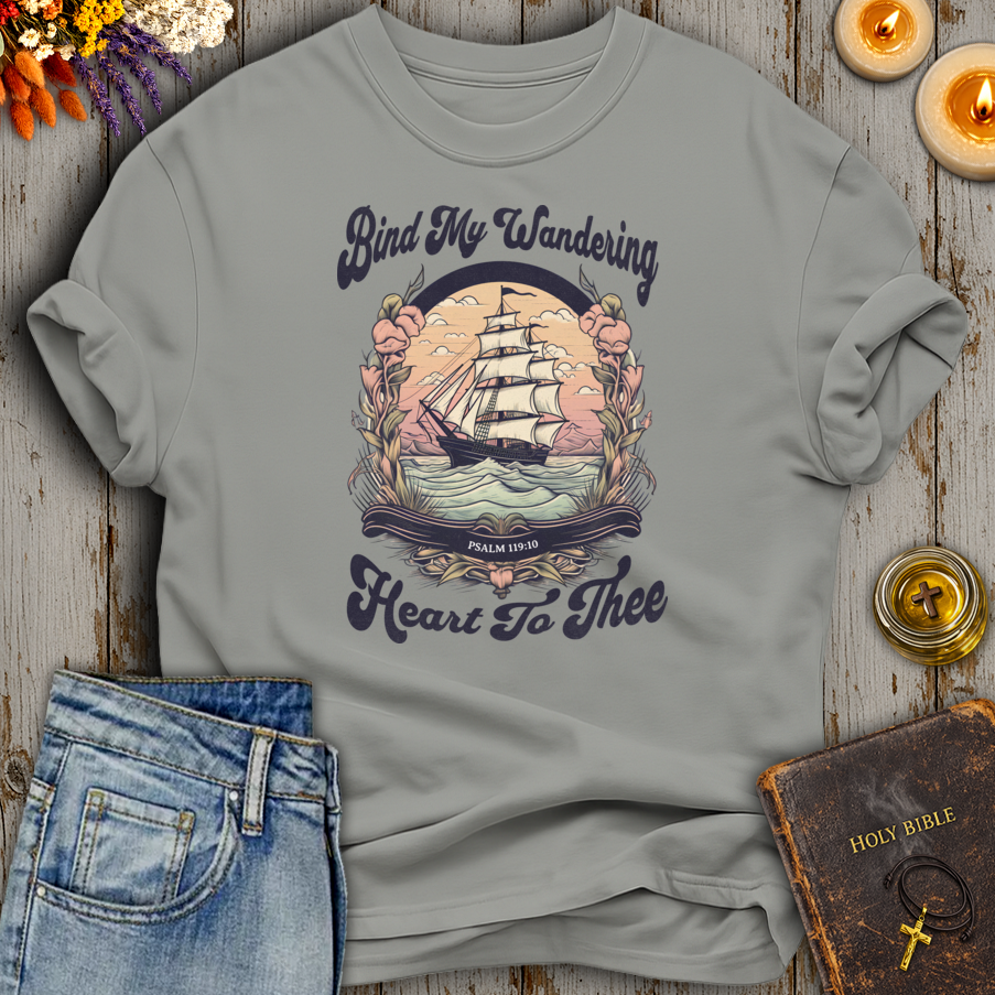 Bind My Wandering Heart to Thee T-Shirt