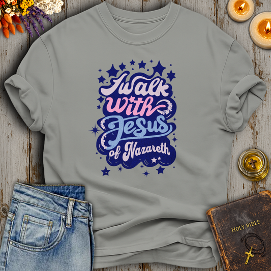 I Walk With Jesus Of Nazareth T-Shirt