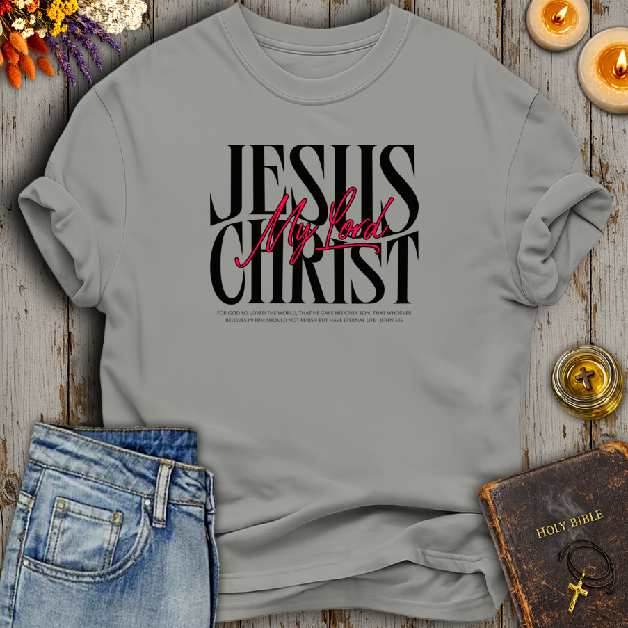 Jesus Christ My Lord John 3:16 T-Shirt