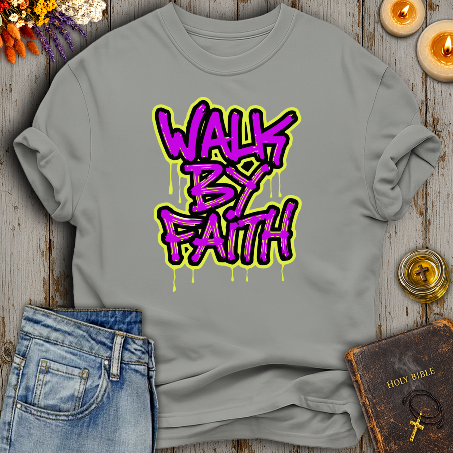 Walk By Faith T-Shirt