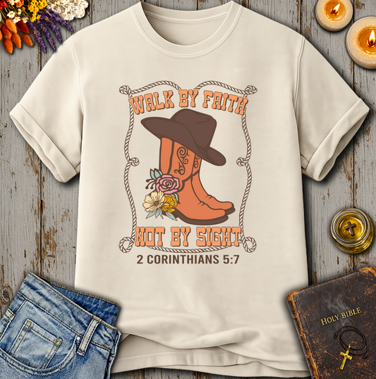 Walk By Faith 2 Corinthians 5:7 T-Shirt