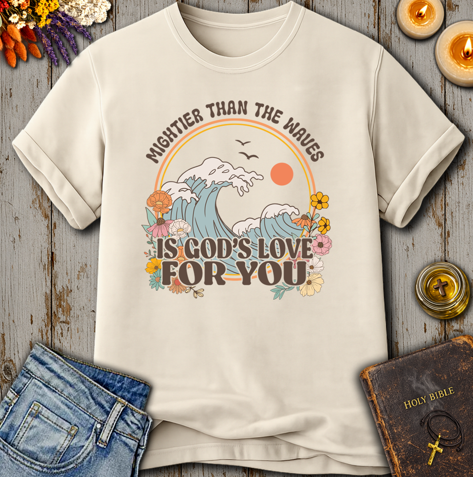 Mightier Than The Waves Is God's Love For You T-Shirt