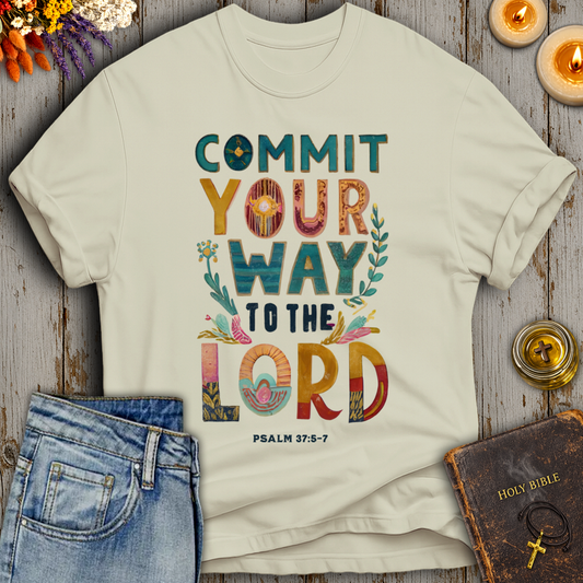 Commit Your Way To The Lord T-Shirt