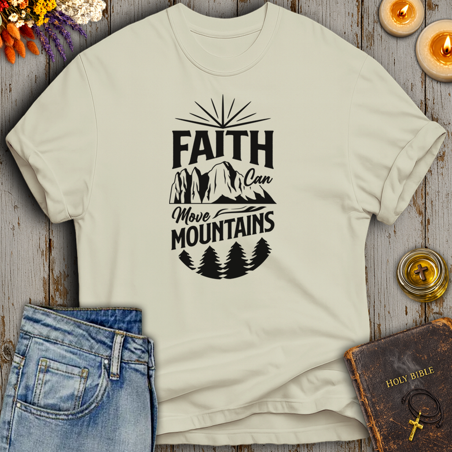 Faith Can Move Mountains T-Shirt