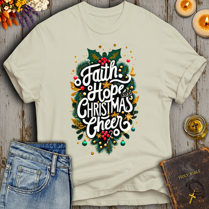 Faith Hope And Christmas Cheer T-Shirt