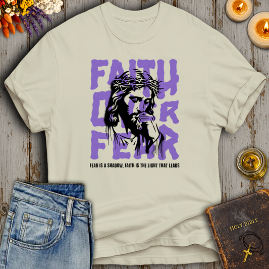 Fear Is A Shadow, Faith Is The Light That Leads T-Shirt