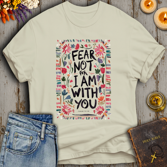 Fear Not Isaiah 41:10 T-Shirt