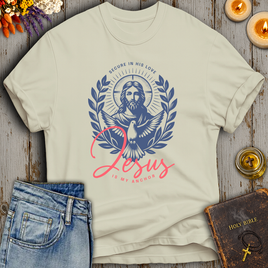Secure In His Love Jesus Is My Anchor T-Shirt