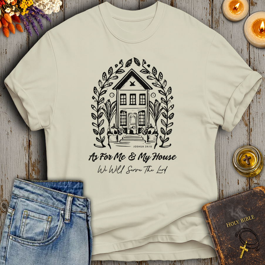 As For Me And My House Joshua 24:15 T-Shirt