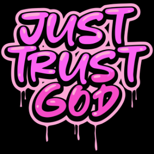 Just Trust God