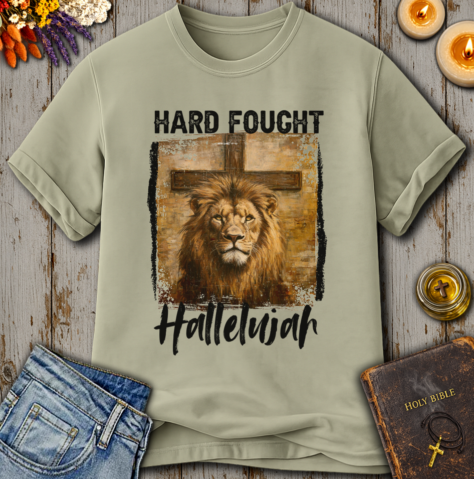 Hard Fought Hallelujah T-Shirt