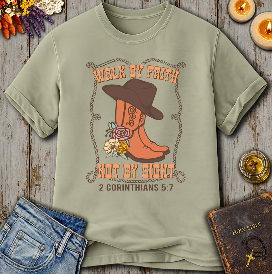 Walk By Faith 2 Corinthians 5:7 T-Shirt