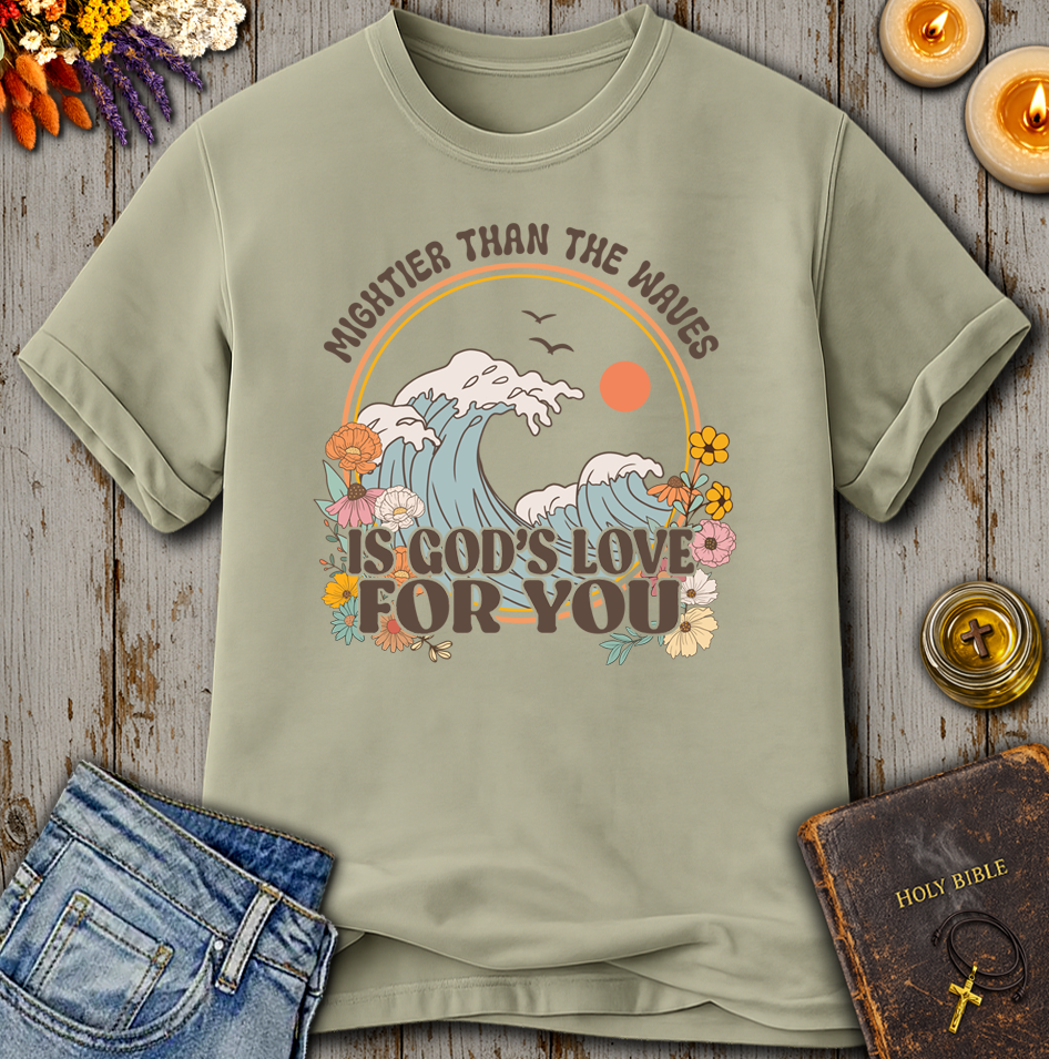 Mightier Than The Waves Is God's Love For You T-Shirt