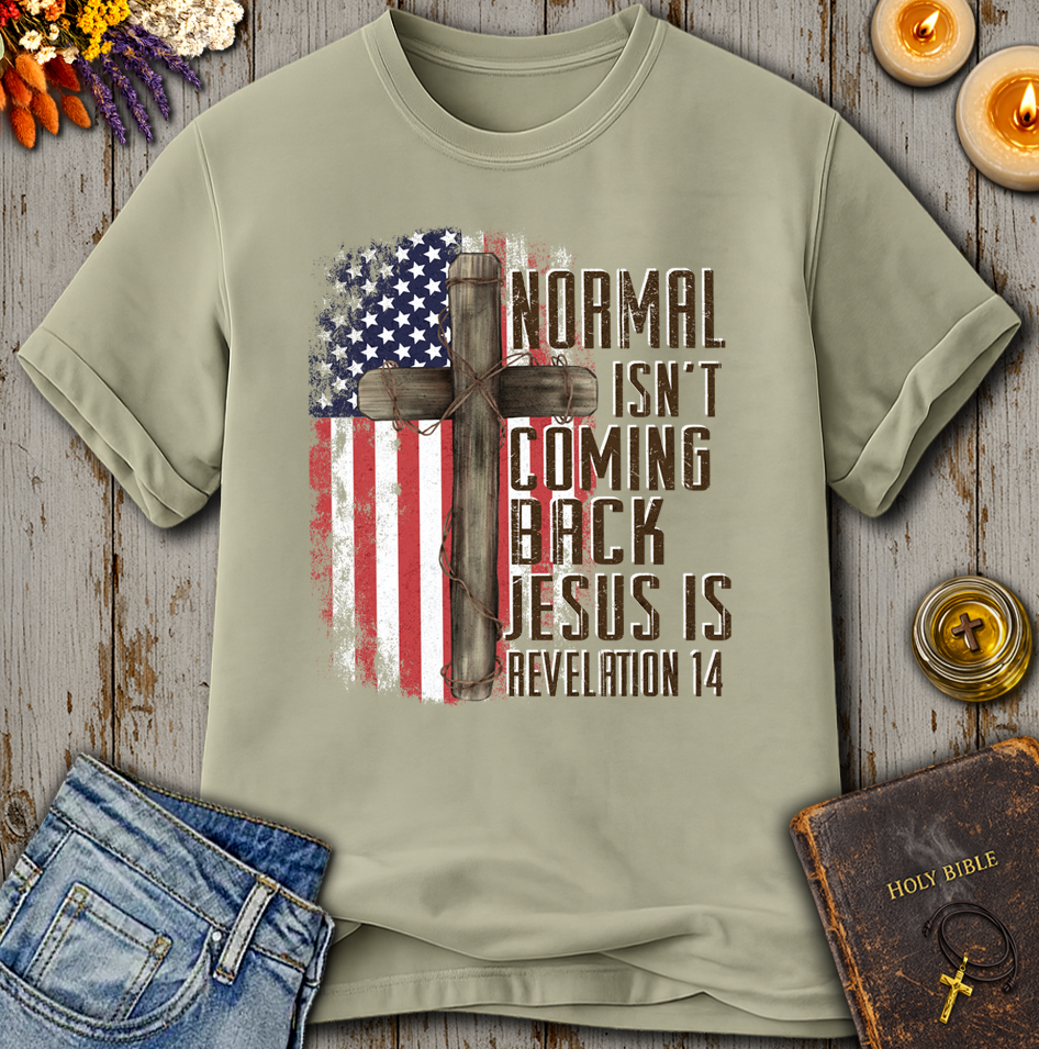 Normal Isn't Coming Back Jesus Is Revelation 14 T-Shirt