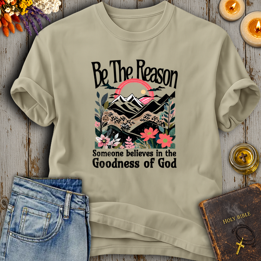 Be The Reason T-Shirt