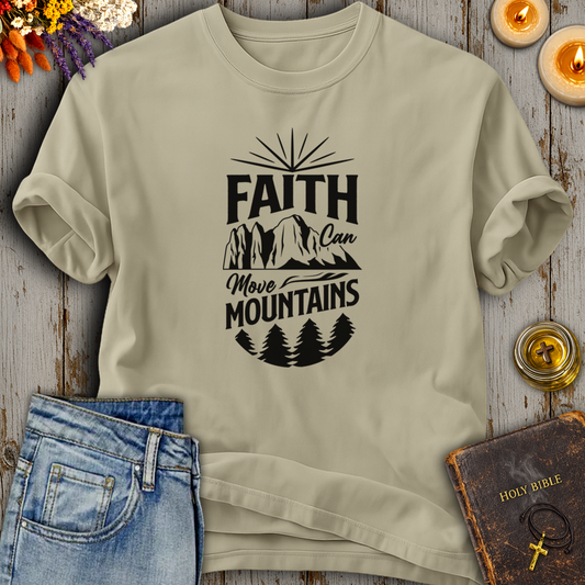 Faith Can Move Mountains T-Shirt