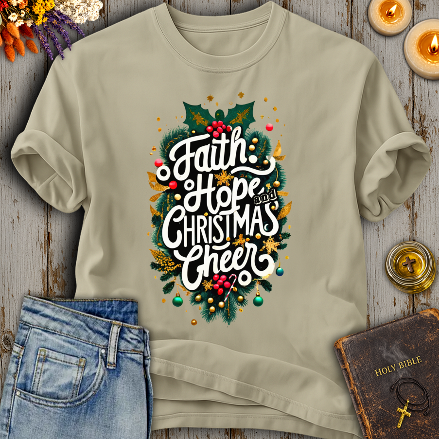 Faith Hope And Christmas Cheer T-Shirt
