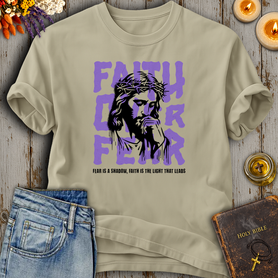 Fear Is A Shadow, Faith Is The Light That Leads T-Shirt