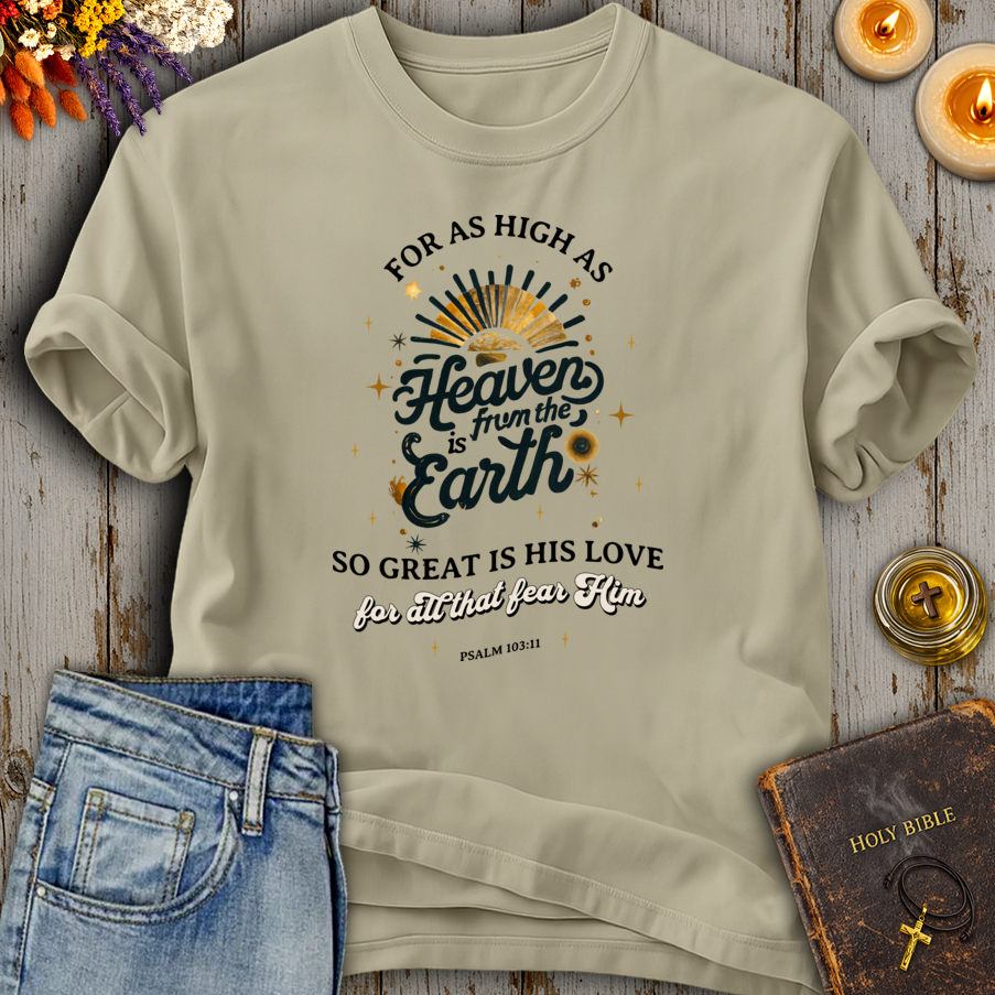 His Love Psalm 103:11 T-Shirt