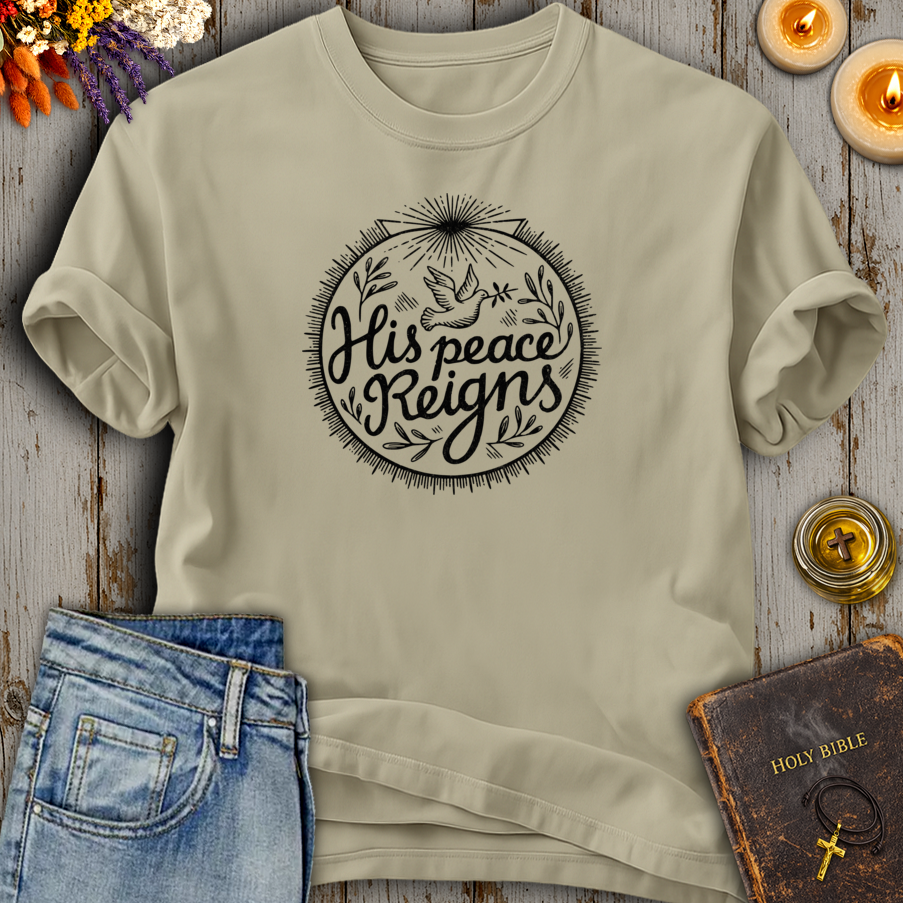 His Peace Reigns T-Shirt