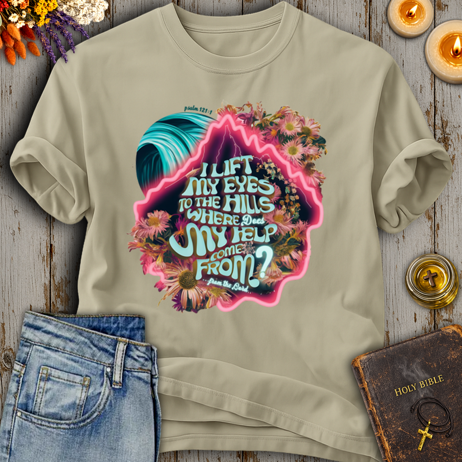 Psalm 121:1 I Lift My Eyes T-Shirt
