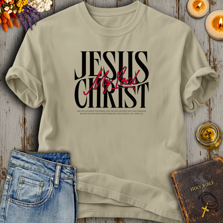 Jesus Christ My Lord John 3:16 T-Shirt
