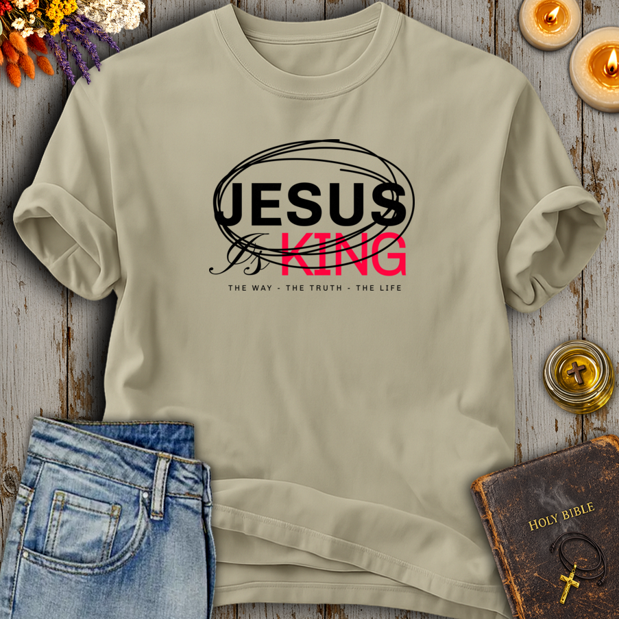 Jesus Is King The Way The Truth The Life T-Shirt