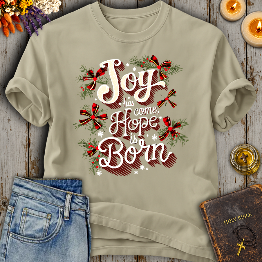 Joy Has Come Hope Is Born T-Shirt