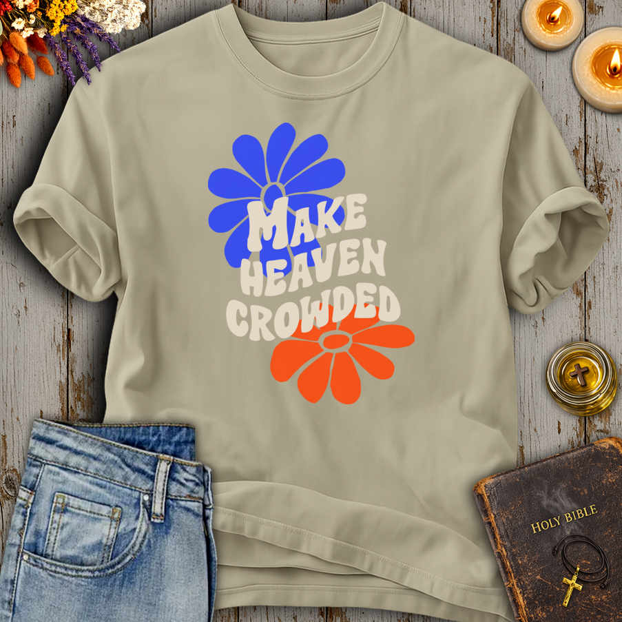 Make Heaven Crowded T-Shirt