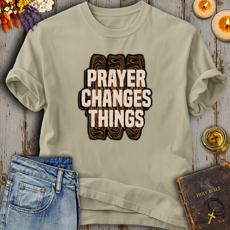 Prayer Changes Things T-Shirt