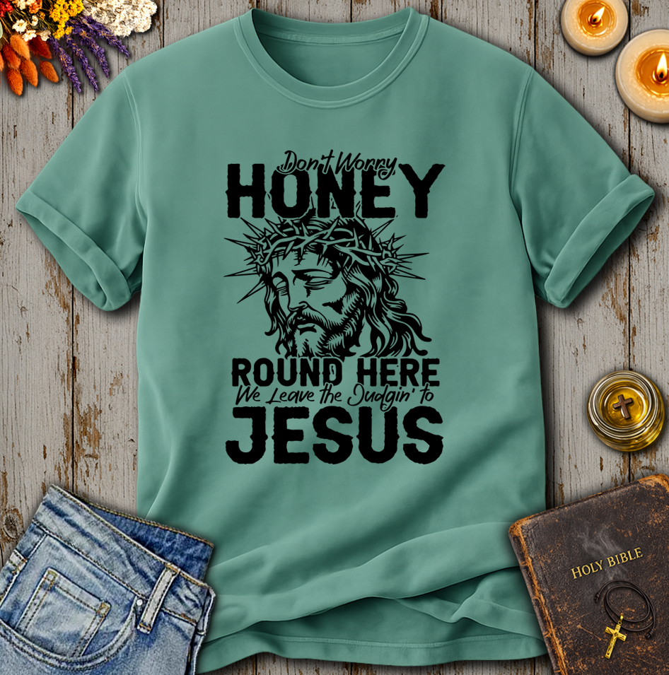 We Leave The Judgin' To Jesus T-Shirt
