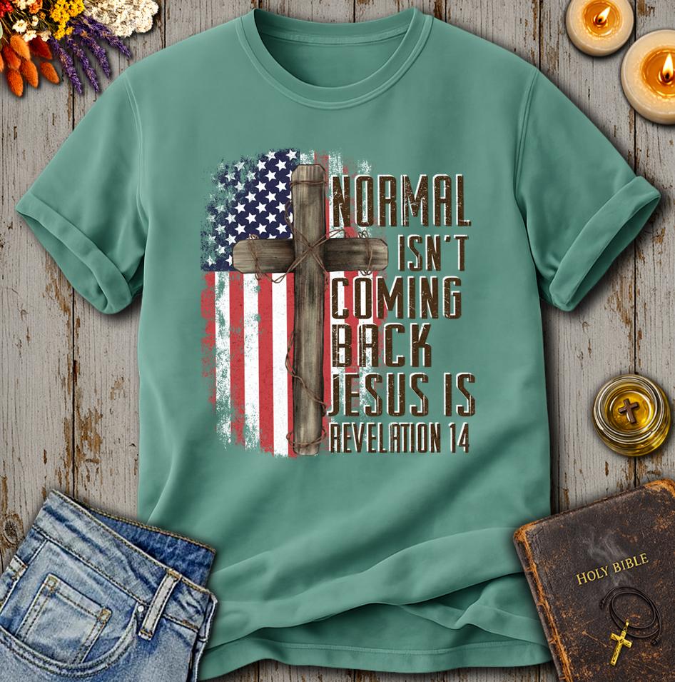 Normal Isn't Coming Back Jesus Is Revelation 14 T-Shirt