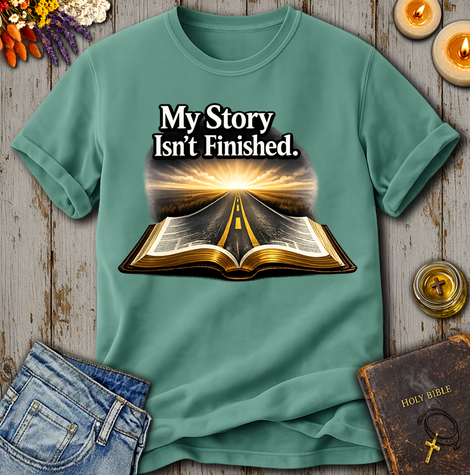 My Story Isn't Finished T-Shirt