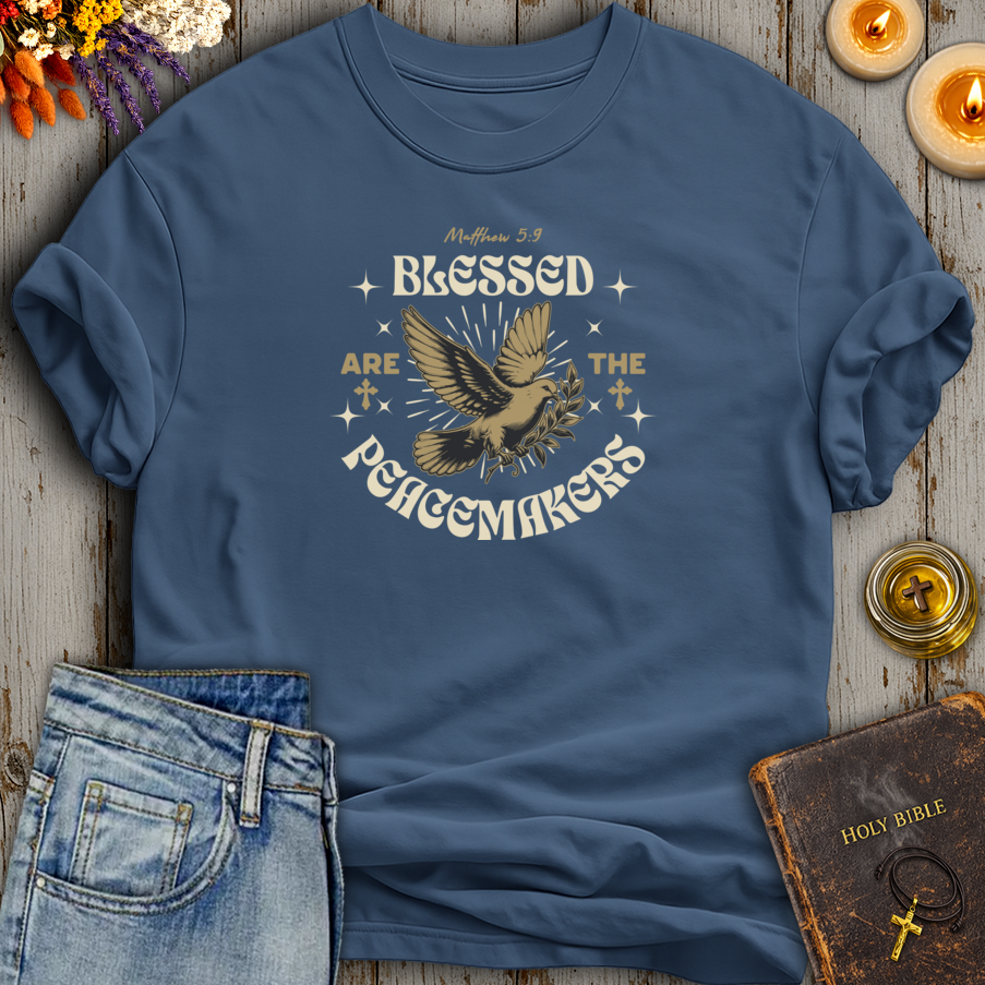 Blessed Are The Peacemakers T-Shirt