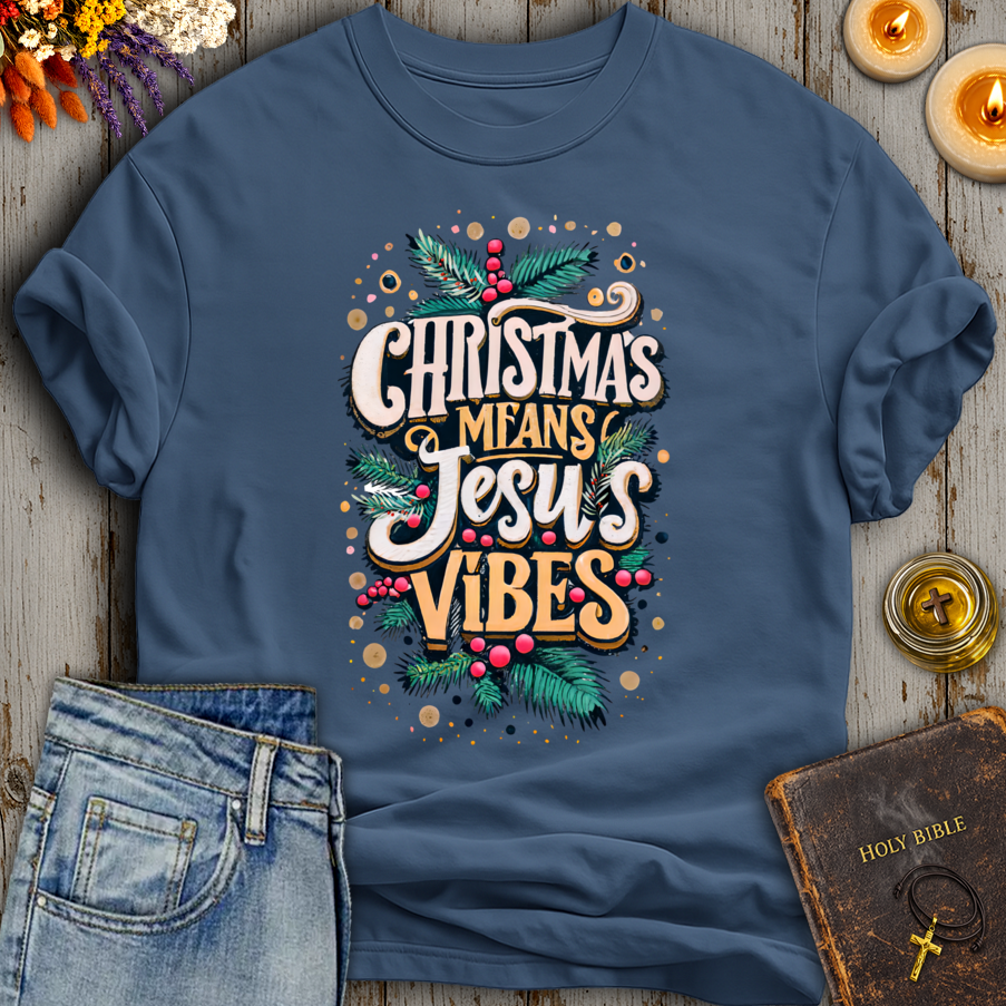 Christmas Means Jesus Vibes T-Shirt