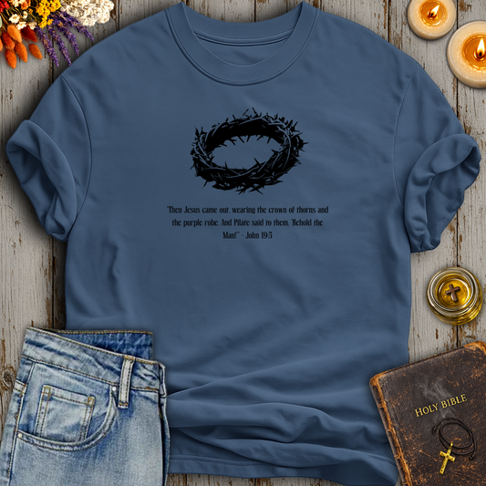 Behold The Man John 19:5 T-Shirt