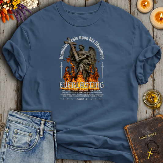 Dominion Rests Upon His Shoulders Isaiah 9:6 T-Shirt