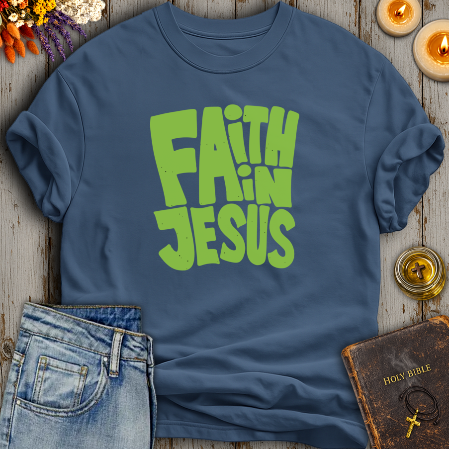 Faith In Jesus T-Shirt