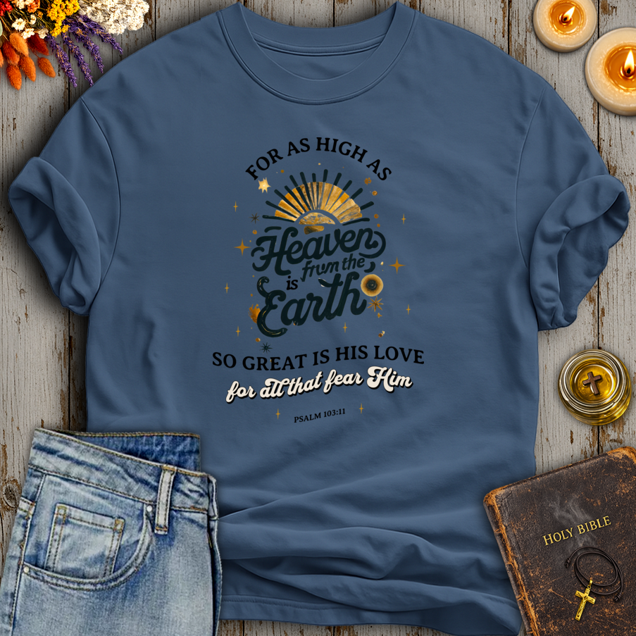 His Love Psalm 103:11 T-Shirt