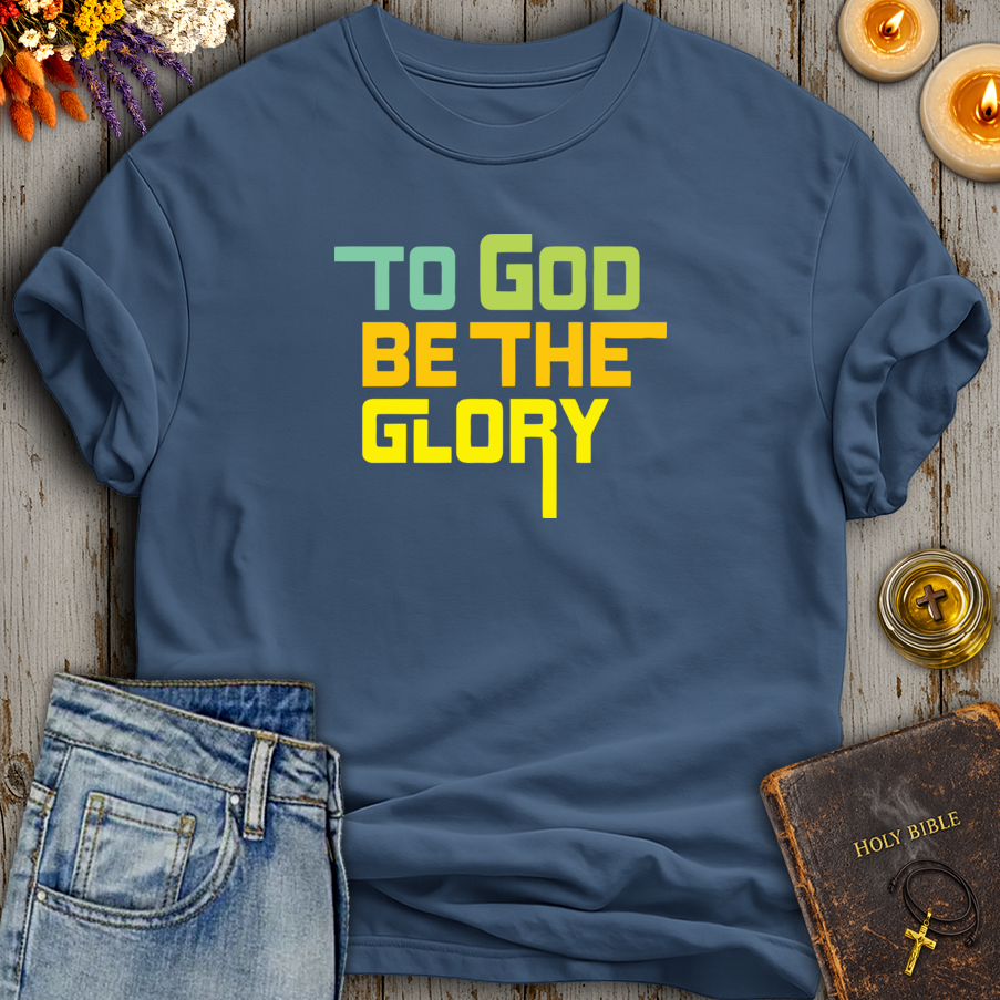 To God Be The Glory T-Shirt