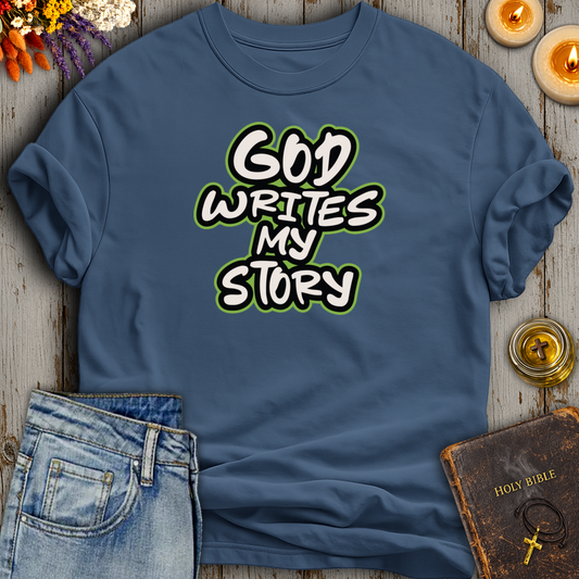 God Writes My Story T-Shirt