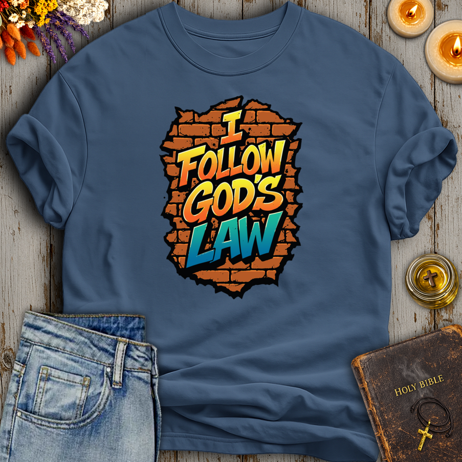 I Follow Gods Law T-Shirt